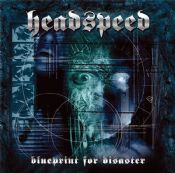 Headspeed - Blueprint for Disaster