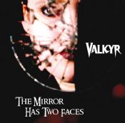 Valkyr - The Mirror Has Two Faces