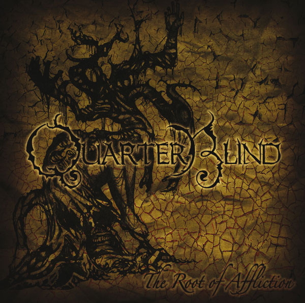 QuarterBlind - The Root of Affliction