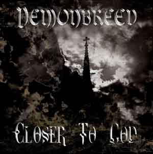 DEMONBREED - 'Closer To God'  Album Released Worldwide
